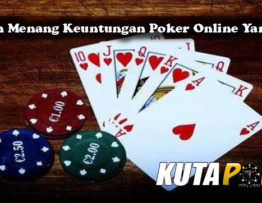 Panduan Menang Keuntungan Poker Online Yang Tepat