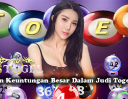 Tawaran Keuntungan Besar Dalam Judi Togel Online